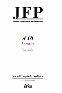 Journal français de psychiatrie Tome 16 : psychoses - difficultés d'apprentissages - le regard