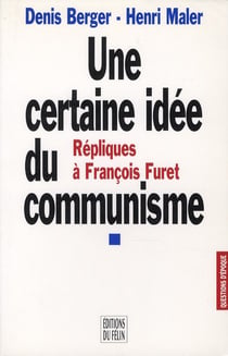 Une certaine idée du communisme - répliques à françois furet