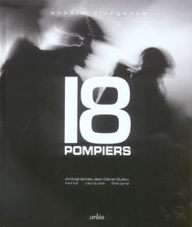 18 pompiers appels d'urgence (le)