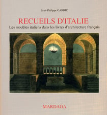 Recueils d'Italie : Les modèles italiens dans les livres d'architecture français