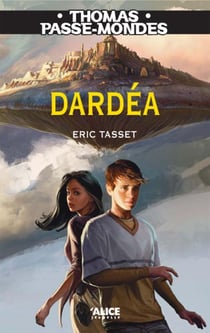 Thomas passe-mondes Tome 1 - Dardéa
