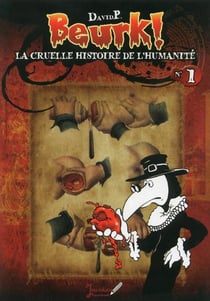 Beurk ! la cruelle histoire de l'humanité Tome 1