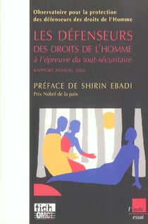 Les defenseurs des droits de l'homme a l'epreuve du tout-securitaire - rapport 2003