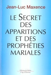 Le secret des apparitions et des propheties mariales