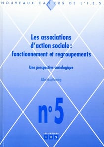 Les associations d'action sociale - fonctionnement et regroupements - une perspective sociologique