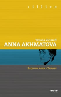 Anna Akhmatova, requiem pour l'europe