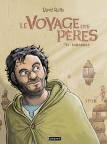 Le voyage des pères Tome 4 : Barabbas