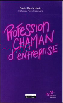 Profession chaman d'entreprise