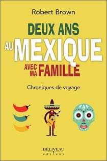 Deux ans au Mexique avec ma famille