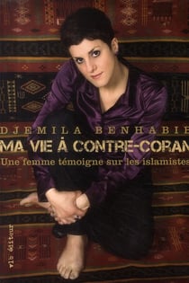 Ma vie à contre-coran - une femme témoigne sur les islamistes