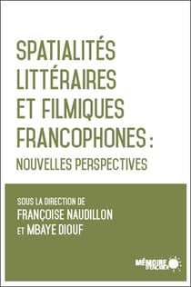 Spatialités littéraires et filmiques francophones : nouvelles perspectives