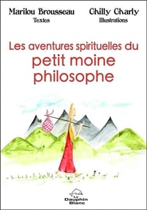Les aventures spirituelles du petit moine philosophe