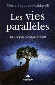 Les vies parallèles : tout se joue à chaque instant