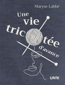 Une vie tricotée d'avance
