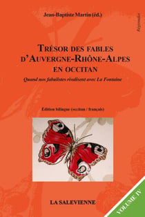 Trésor des fables d'Auvergne-Rhône-Alpes en occitan t.4 : quand nos fabulistes rivalisent avec La Fontaine