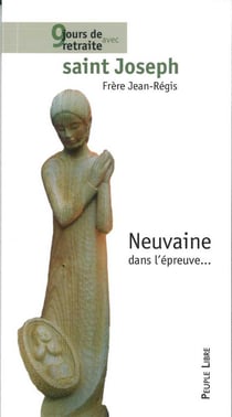 9 jours de retraite avec saint joseph - neuvaine dans l'epreuve ...
