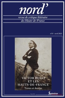 Revue Nord' n.81 : Victor Hugo et les Hauts-de-France : textes et dessins