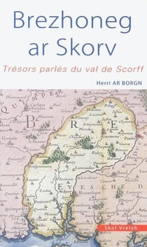 Brezhoneg ar skorv - trésors parlés du val de Scorff