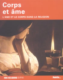 Corps et ame - l'ame et le corps dans la religion