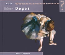 Connaissez vous ? : connaissez-vous Edgar Degas ? 1834-1917