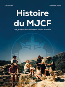 Histoire du MJCF : une jeunesse missionnaire au service du Christ