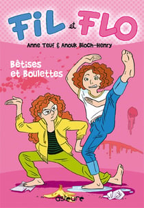 Fil et Flo Tome 1 - bêtises et boulettes