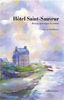 Hôtel Saint-Sauveur - roman historique de terroir