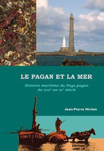 Le pagan et la mer - histoire maritime du pays pagan du xviii au xx siècle