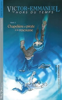 Victor Emmanuel t.2 - chapelière et pirate à la rescousse