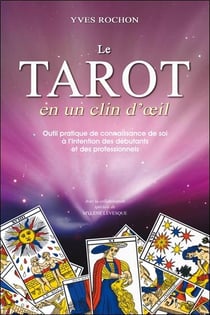 Le tarot en un clin d'oeil : Outil pratique de connaissance de soi à l'intention des débutants et des professionnels