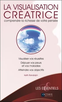 La visualisation créatrice - comprendre la richesse de votre pensée