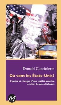 Où vont les Etats-Unis ? - espoirs et clivages d'une societé en crise et d'un Empire déclinant