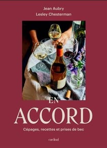 En accord : Cépages, recettes et prises de bec