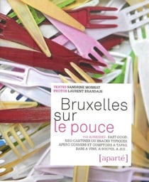 Bruxelles sur le pouce - 150 adresses...
