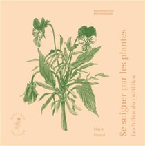 Se soigner par les plantes - les bobos du quotidien