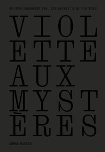 Violette aux mystères : "Ne leur pardonnez pas, ils savent ce qu'ils font!"