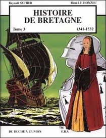 Histoire de Bretagne t.3 - 1341-1532, du duché à l'union