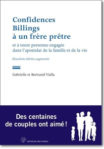 Confidences billings à un frère prêtre - et toute personne engagée dans l'apostolat de la famille et de la vie