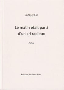 Le matin etait parti d'un cri radieux