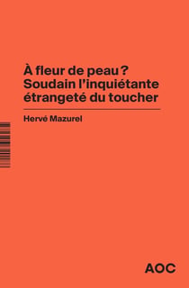 À fleur de peau ? Soudain l'inquiétante étrangeté du toucher - à bout de souffle ? La société du masque