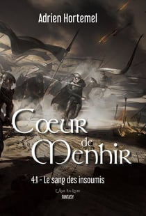 Le sang des insoumis : Coeur de Menhir - tome 4.1
