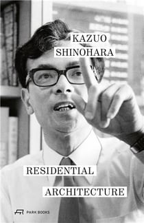 Kazuo Shinohara : Residential architecture