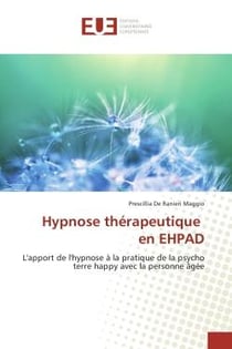 Hypnose therapeutique en eHPAD : L'apport de l'hypnose A la pratique de la psycho terre happy avec la personne Agee