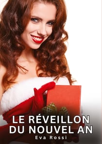 Le réveillon du nouvel an : Histoires Érotiques Interdites de Sexe Tabou pour Adultes