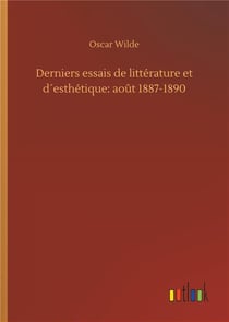 Derniers essais de littérature et d'esthétique : août 1887-1890