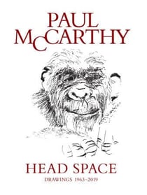Paul mccarthy head space, drawings 1963-2019