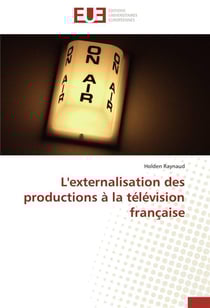 L'externalisation des productions a la television francaise