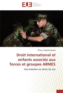 Droit international et enfants associes aux forces et groupes armes