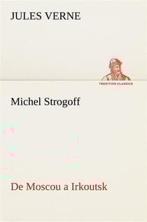 Michel strogoff de moscou a irkoutsk
