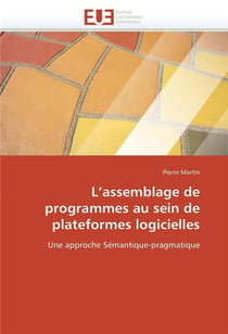 L'assemblage de programmes au sein de plateformes logicielles - une approche sémantique-pragmatique